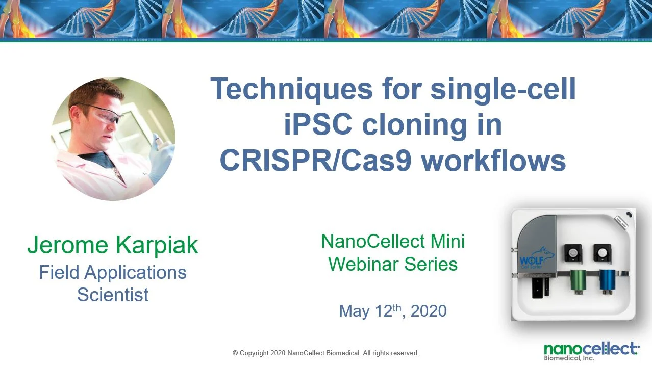 Techniques For Single-cell IPSC Cloning In CRISPR | NanoCellect